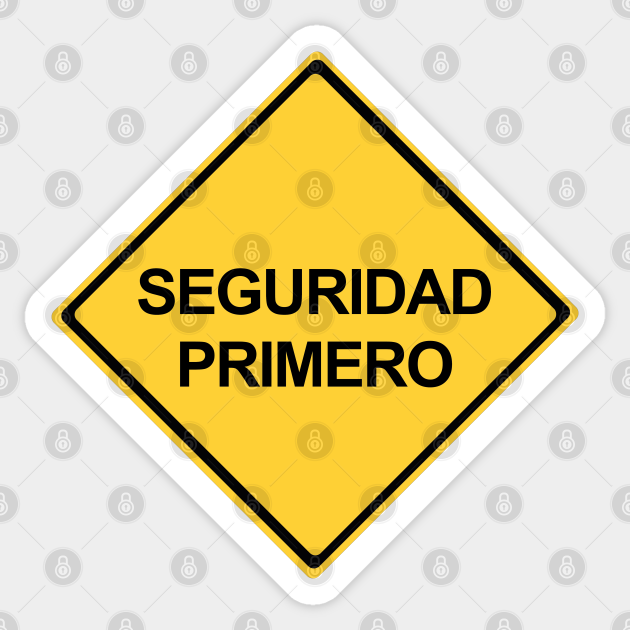 Safety First Sign in Spanish, Seguridad Primero Road Sign Sticker